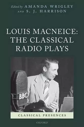 Louis MacNeice: The Classical Radio Plays cover