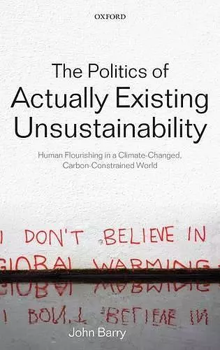 The Politics of Actually Existing Unsustainability cover