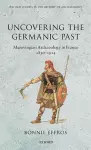 Uncovering the Germanic Past cover