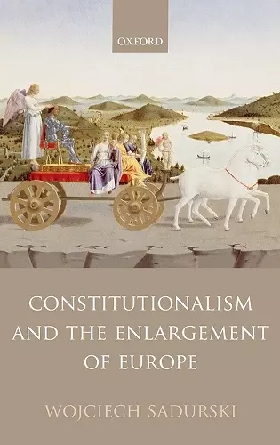 Constitutionalism and the Enlargement of Europe cover