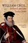 William Cecil, Ireland, and the Tudor State cover