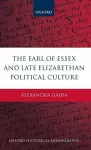 The Earl of Essex and Late Elizabethan Political Culture cover