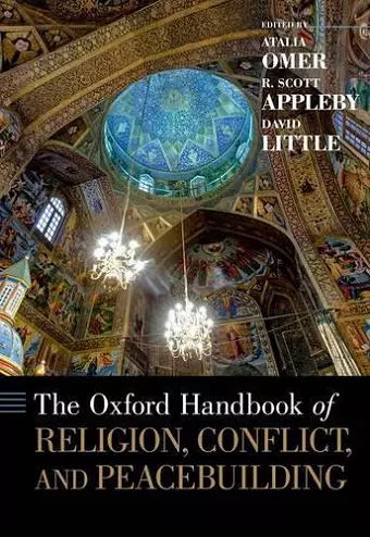 The Oxford Handbook of Religion, Conflict, and Peacebuilding cover