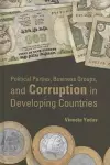 Political Parties, Business Groups, and Corruption in Developing Countries cover