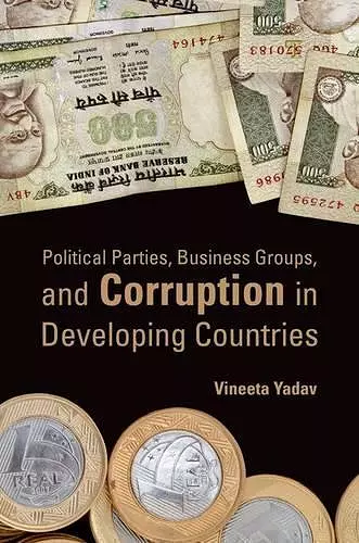 Political Parties, Business Groups, and Corruption in Developing Countries cover