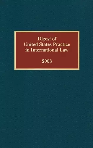 Digest of United States Practice in International Law, 2008 cover
