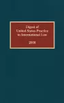 Digest of United States Practice in International Law, 2008 cover