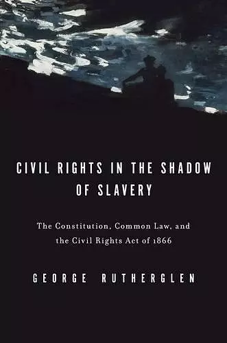 Civil Rights in the Shadow of Slavery cover