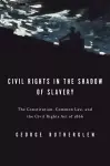 Civil Rights in the Shadow of Slavery cover