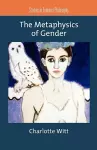 The Metaphysics of Gender cover