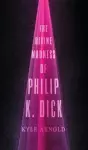The Divine Madness of Philip K. Dick cover
