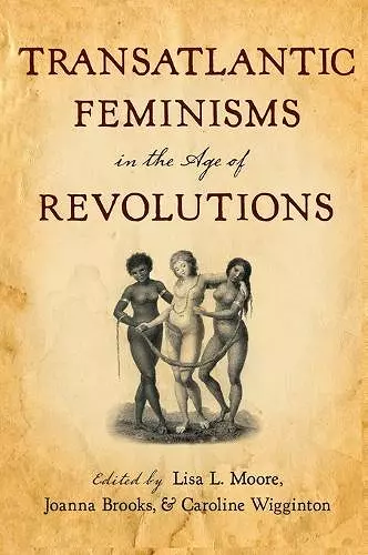 Transatlantic Feminisms in the Age of Revolutions cover