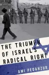 The Triumph of Israel's Radical Right cover