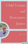 Child Victims and Restorative Justice cover