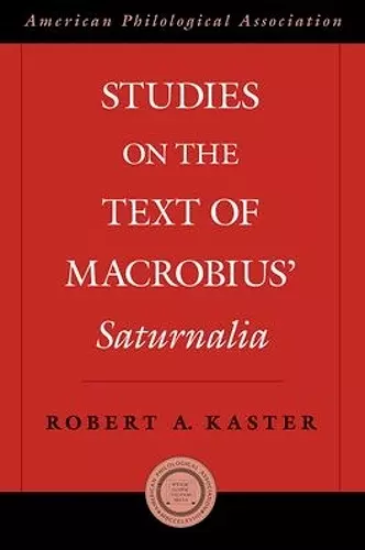 Studies on the Text of Macrobius' Saturnalia cover