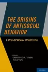 The Origins of Antisocial Behavior cover