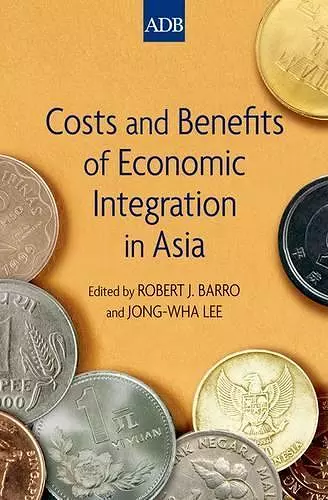 Costs and Benefits of Economic Integration in Asia cover