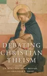 Debating Christian Theism cover