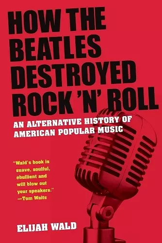 How The Beatles Destroyed Rock 'n' Roll cover