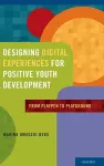 Designing Digital Experiences for Positive Youth Development cover