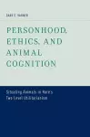 Personhood, Ethics, and Animal Cognition cover