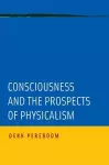 Consciousness and the Prospects of Physicalism cover