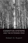 Cognitive Systems and the Extended Mind cover