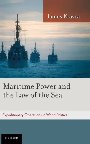 Maritime Power and the Law of the Sea: cover