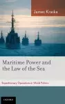 Maritime Power and the Law of the Sea: cover