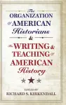 The Organization of American Historians and the Writing and Teaching of American History cover