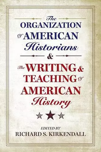 The Organization of American Historians and the Writing and Teaching of American History cover