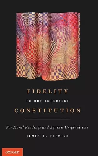 Fidelity to Our Imperfect Constitution cover