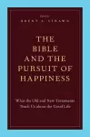 The Bible and the Pursuit of Happiness cover