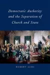 Democratic Authority and the Separation of Church and State cover