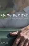 Aging Our Way cover