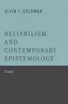 Reliabilism and Contemporary Epistemology cover