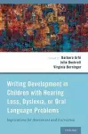 Writing Development in Children with Hearing Loss, Dyslexia, or Oral Language Problems cover