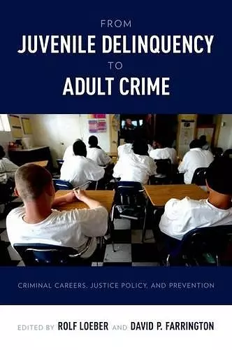 From Juvenile Delinquency to Adult Crime cover