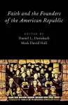 Faith and the Founders of the American Republic cover