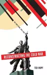 Reconstructing the Cold War cover