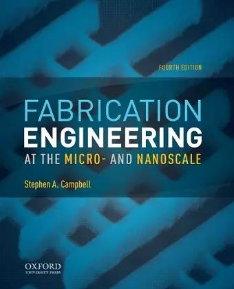 Fabrication Engineering at the Micro- and Nanoscale cover