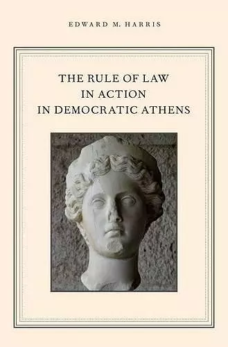 The Rule of Law in Action in Democratic Athens cover