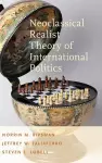 Neoclassical Realist Theory of International Politics cover