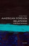 American Foreign Relations: A Very Short Introduction cover