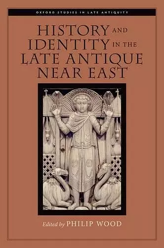 History and Identity in the Late Antique Near East cover