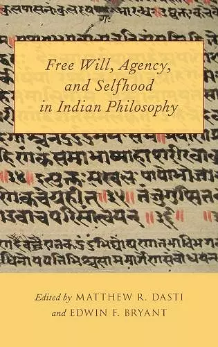 Free Will, Agency, and Selfhood in Indian Philosophy cover