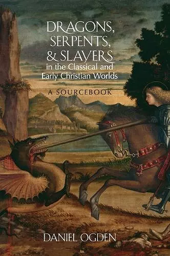 Dragons, Serpents, and Slayers in the Classical and Early Christian Worlds cover