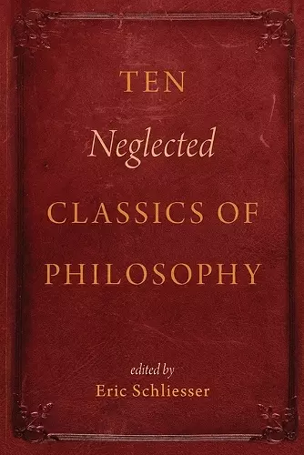 Ten Neglected Classics of Philosophy cover