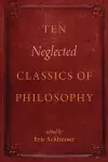 Ten Neglected Classics of Philosophy cover