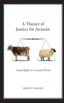 A Theory of Justice for Animals cover